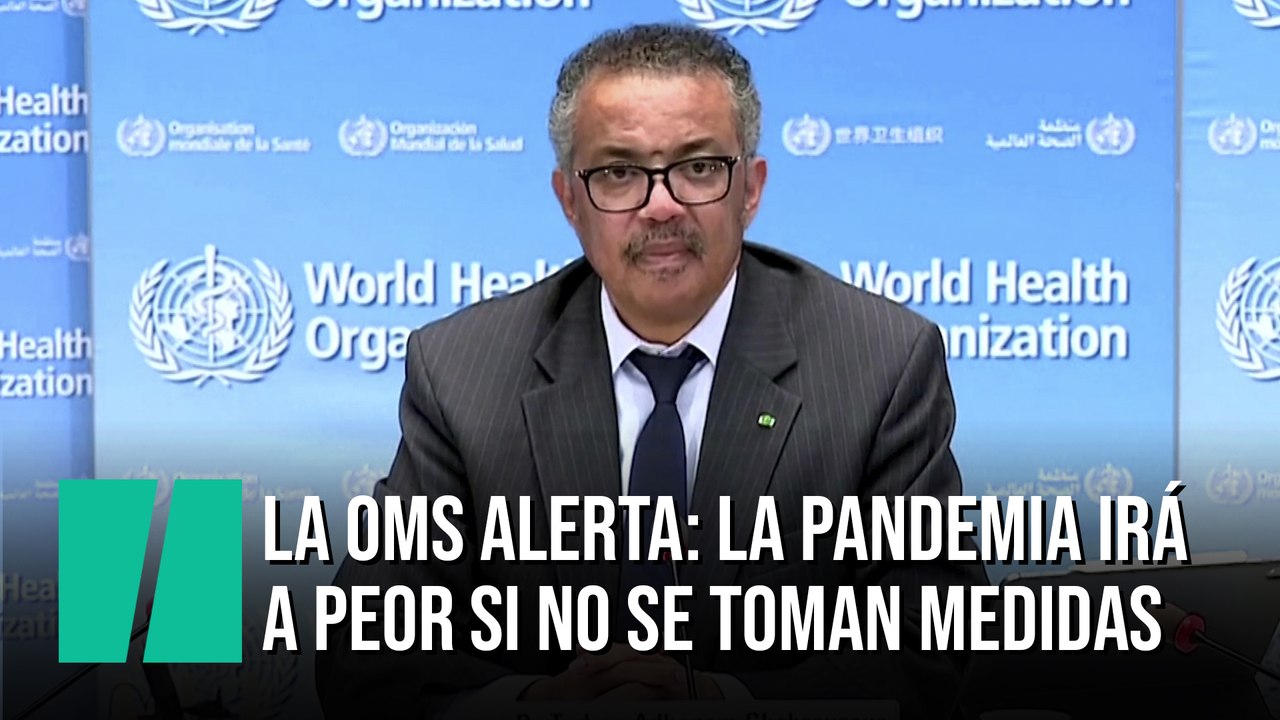 La OMS alerta: la pandemia puede "ir a peor" por errores de los gobiernos