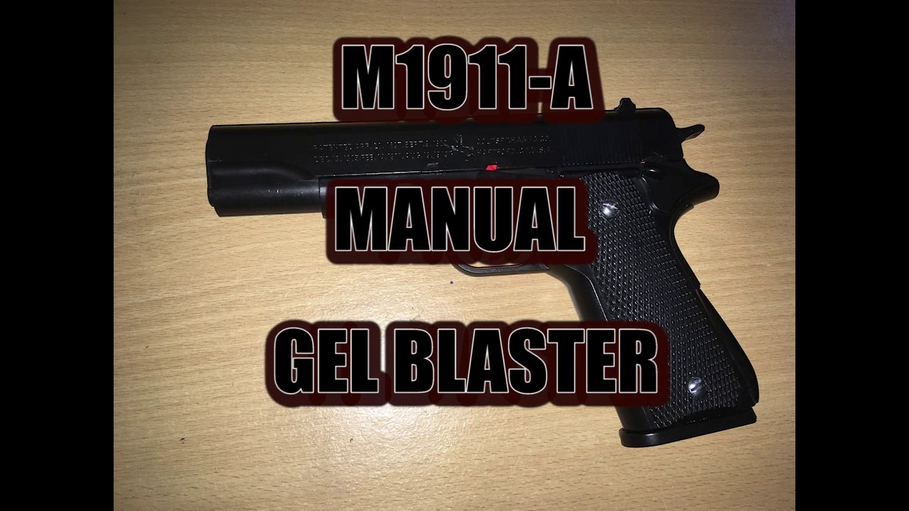 M1911-A MAUNUAL MAG FED GEL BLASTER