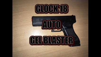 GLOCK 18 AUTO GEL BLASTER