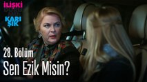 Sen ezik misin? - İlişki Durumu Karışık 28. Bölüm