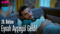 Eyvah Ayşegül geldi! - İlişki Durumu Karışık 28. Bölüm