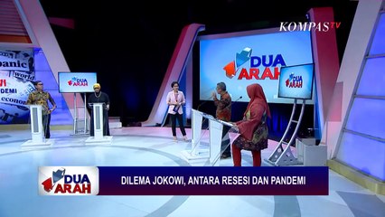 Dilema Jokowi, Antara Resesi dan Pandemi - DUA ARAH (Bag3)