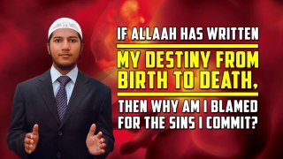 If Allah has Written my Destiny from Birth to Death, then why am I Blamed for the Sins I Commit? Live Q&A by  Fariq Naik
