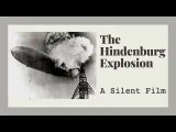 The Hindenburg Explosion - Silent Film, 1937.