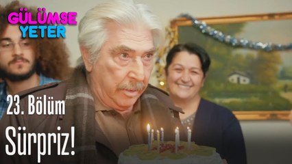 Sürpriz! - Gülümse Yeter 23. Bölüm