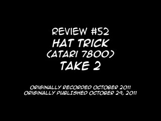 Review 52 - Hat Trick (7800) - Take 2