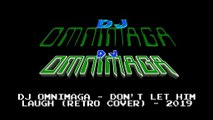 DJ Omnimaga - Don't Let Him Laugh (Retro Eurodance Cover 2019)