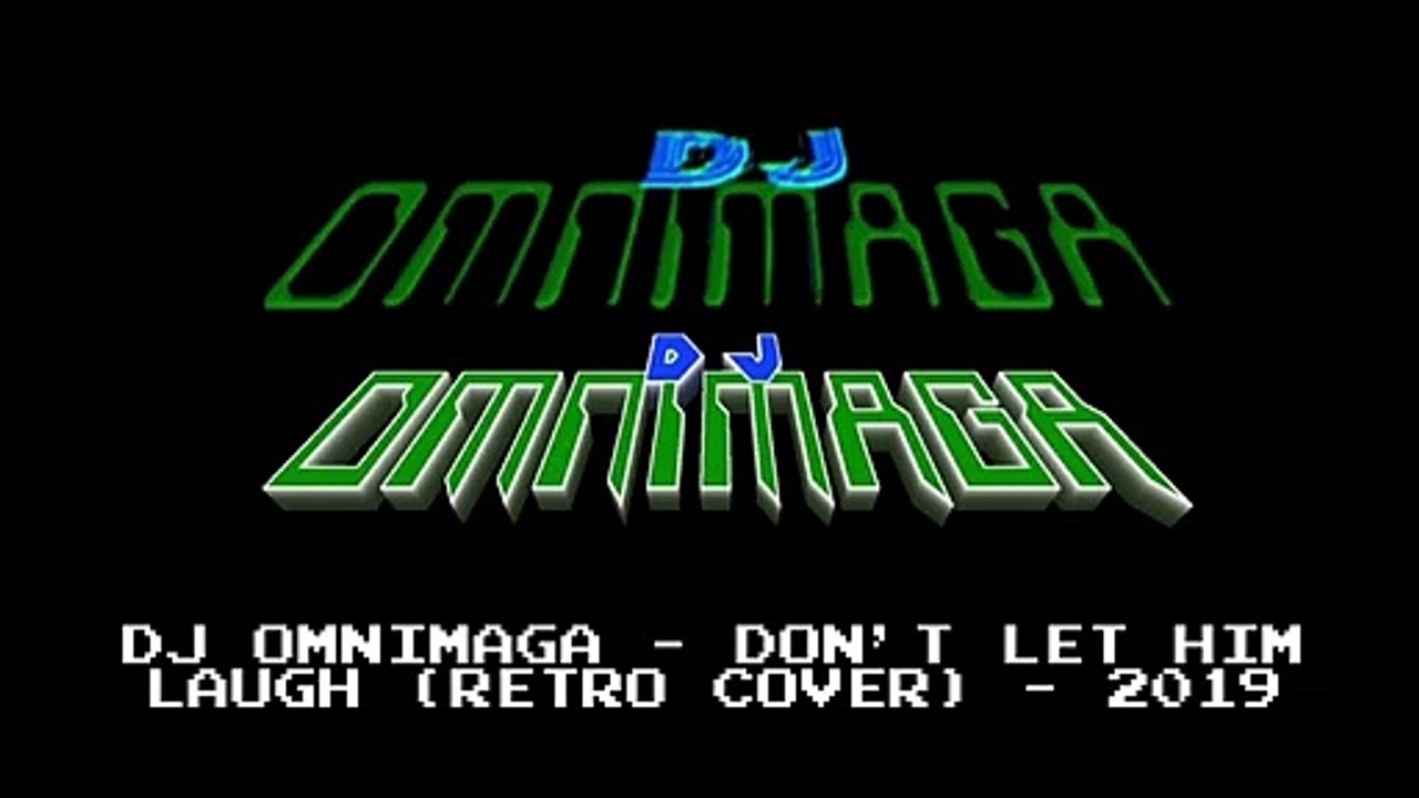 DJ Omnimaga - Don't Let Him Laugh (Retro Eurodance Cover 2019)