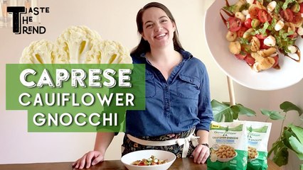 Taste the Trend - Cauliflower Gnocchi Caprese