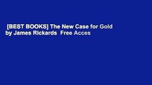 [BEST BOOKS] The New Case for Gold by James Rickards  Free Acces