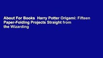 About For Books  Harry Potter Origami: Fifteen Paper-Folding Projects Straight from the Wizarding