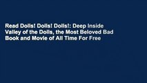 Read Dolls! Dolls! Dolls!: Deep Inside Valley of the Dolls, the Most Beloved
