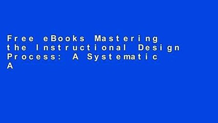 Free eBooks Mastering the Instructional Design Process: A Systematic Approach