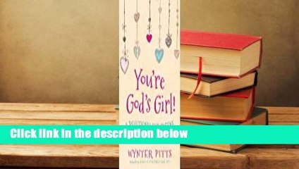 [Read] You're God's Girl!: A Devotional for Tweens  Review