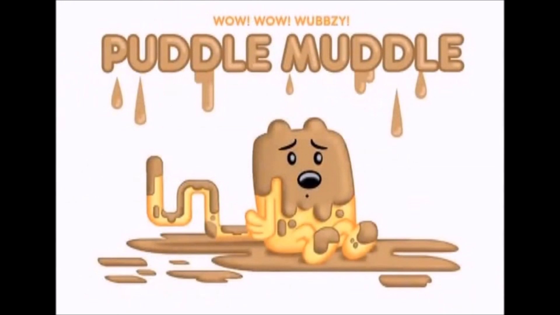 ⁣Wow! Wow! Wubbzy- Puddle Muddle