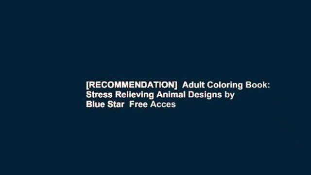 [RECOMMENDATION] Adult Coloring Book: Stress Relieving Animal Designs by Blue