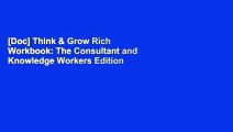 [Doc] Think & Grow Rich Workbook: The Consultant and Knowledge Workers Edition