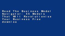 Read The Business Model Navigator: 55 Models That Will Revolutionise Your
