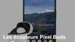 Pixels Buds: Les nouveaux écouteurs 100% sans fil de Google face à leurs rivaux