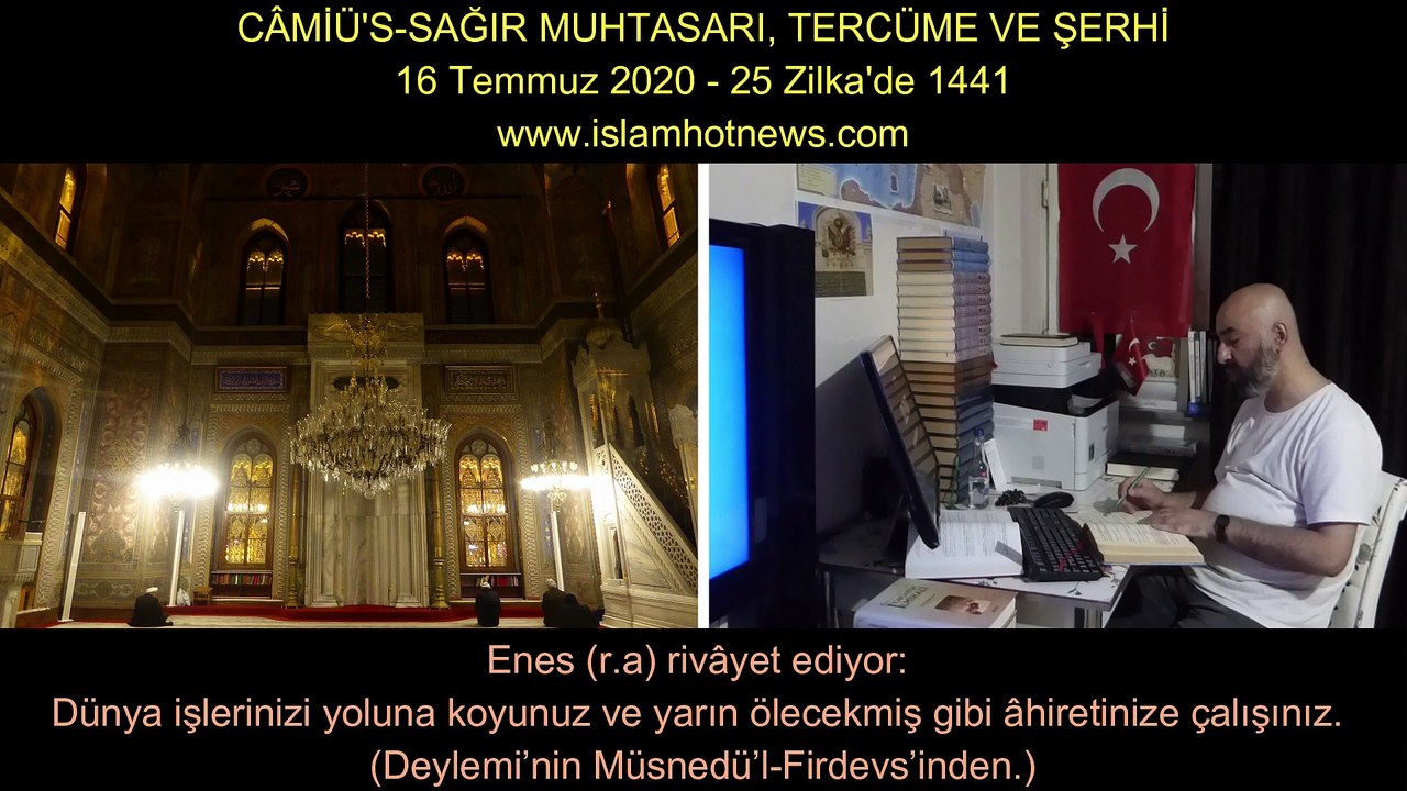 CÂMİÜ'S-SAĞIR MUHTASARI, TERCÜME VE ŞERHİ 16 Temmuz 2020 - 25 Zilka'de 1441