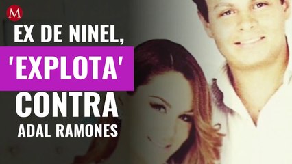 Ex de Ninel Conde 'explota' contra Adal Ramones