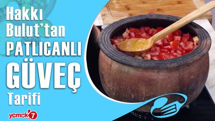 Usta Sanatçı Hakkı Bulut’tan Enfes Patlıcanlı Güveç Yapımı