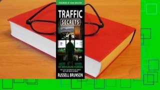 [Read] Traffic Secrets: The Underground Playbook for Filling Your Websites and Funnels with Your