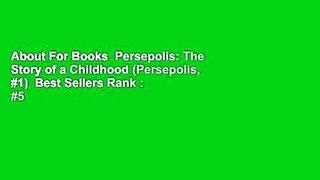 About For Books  Persepolis: The Story of a Childhood (Persepolis, #1)  Best Sellers Rank : #5