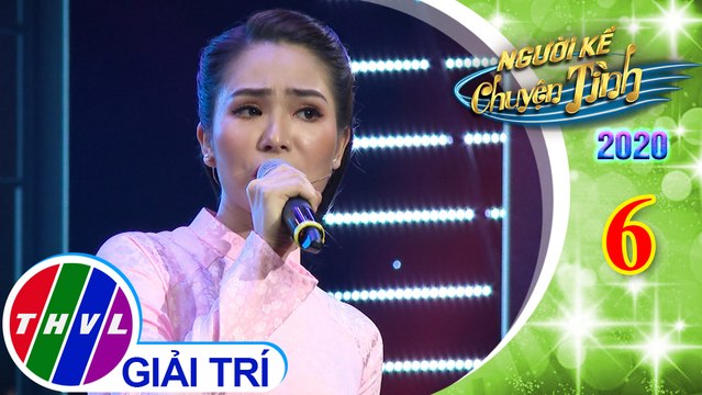 Người kể chuyện tình Mùa 4 - Tập 6: Sợi nhớ sợi thương - Dương Kim Ánh