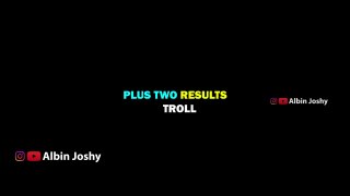 പ്ലസ് ടു റിസൾട്ട് ട്രോൾ അവലോകനം !! Troll Video | Kerala Plus Two Results Troll | Albin Joshy