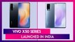Vivo X50 & Vivo X50 Pro with Snapdragon 765G Launched in India; Prices, Features, Variants & Specs