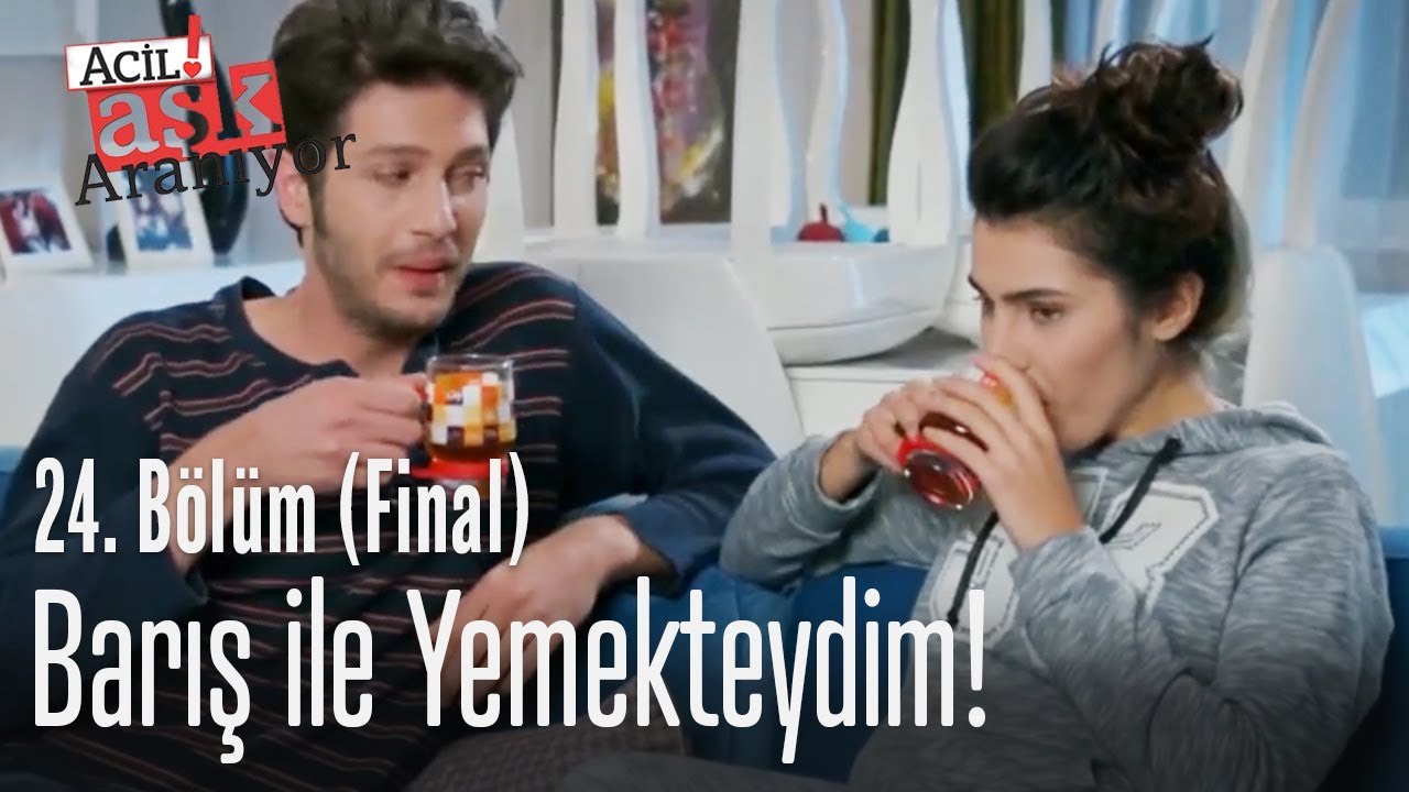 Barış ile yemekteydim! - Acil Aşk Aranıyor 24. Bölüm