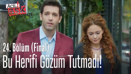 Bu herifi gözüm tutmadı! - Acil Aşk Aranıyor 24. Bölüm