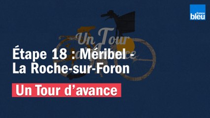 "Un Tour d'avance", Méribel - La Roche-sur-Foron, la 18e étape du Tour comme si vous y étiez