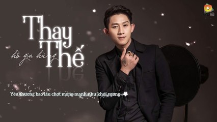 Thay Thế - Hồ Gia Hùng (Audio Official)