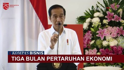 Jokowi Sebut 3 Bulan Pertaruhan Ekonomi, Penentu Titik Balik Pemulihan Ekonomi