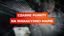Czarne punkty na wakacyjnej mapie