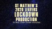 St Matthew's 2020 leavers lockdown production: in less than three minutes