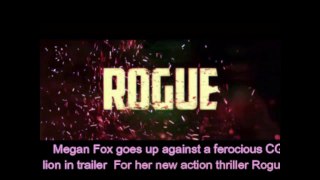 Megan Fox goes up against a ferocious CGI lion in trailer for her new action thriller Rogue