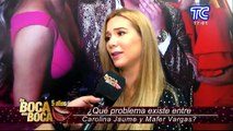 ¿Carolina Jaume habló mal de Mafer Vargas?