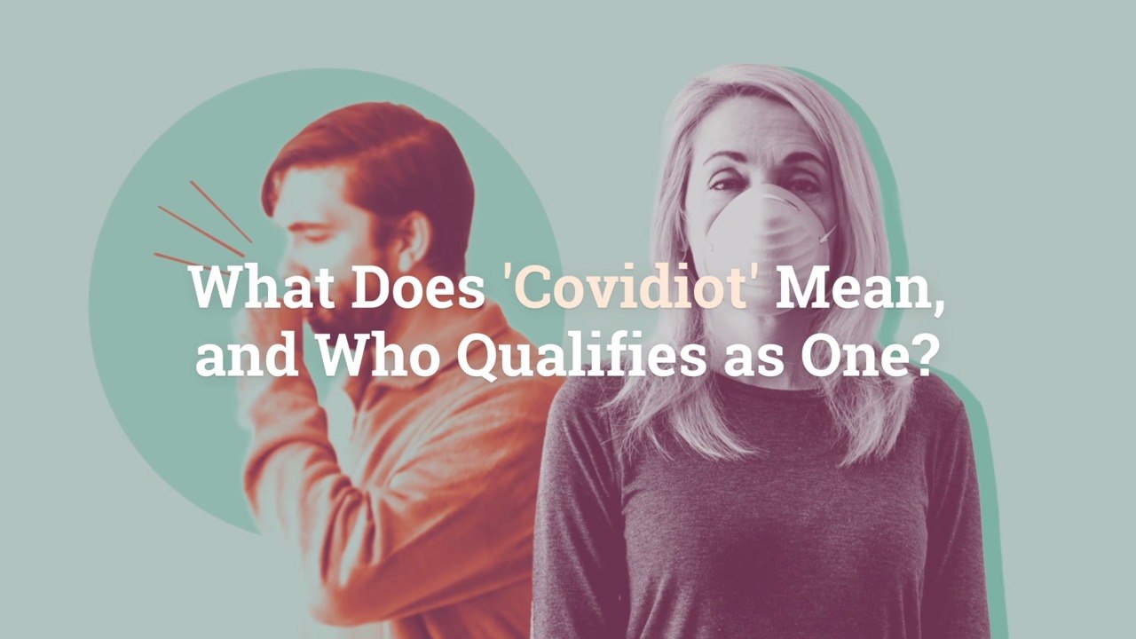 What Does 'Covidiot' Mean, and Who Qualifies as One?