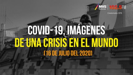 COVID-19, Imágenes de una crisis en el mundo 16 de Julio 2020