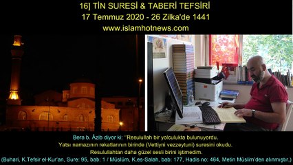 16] TİN SURESİ & TABERİ TEFSİRİ 17 Temmuz 2020 - 26 Zilka'de 1441