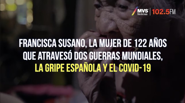 Francisca Susano, la mujer de 122 años que atravesó dos guerras mundiales, la gripe española y el Covid-19