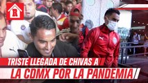 Triste llegada de Chivas a la CDMX por la pandemia l ANTES - AHORA