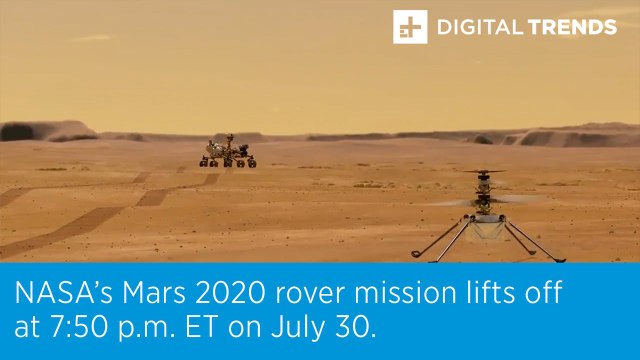 NASA’s Mars 2020 rover mission lifts off at 7:50 p.m. ET on July 30.