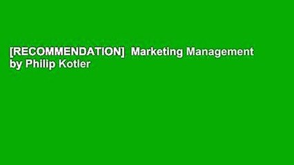 [RECOMMENDATION]  Marketing Management by Philip Kotler  Online