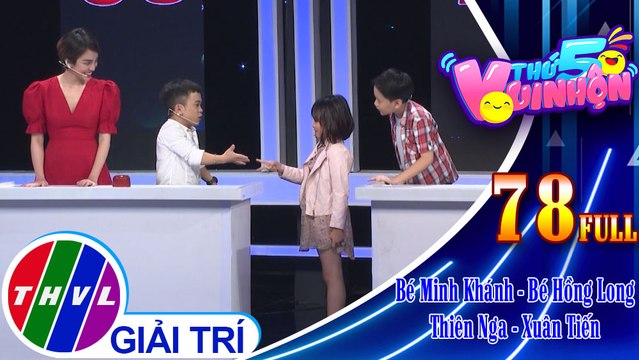 Thứ 5 vui nhộn - Tập 78: Bé Minh Khánh - Bé Hồng Long, diễn viên Thiên Nga - Xuân Tiến