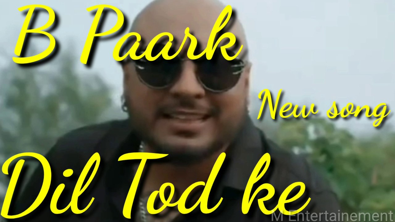 Dil Tod ke,:: B Praak New song Dil Tod ke Hasti Hi Mera B Praak Letest Song.Kohili / Abhishek S, .