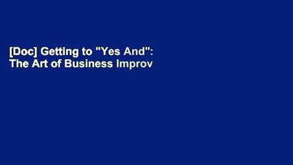 [Doc] Getting to  Yes And : The Art of Business Improv